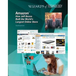 Amazon: How Jeff Bezos Built the World's Largest Online Store