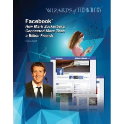 Facebook: How Mark Zuckerberg Connected More Than a Billion Friends