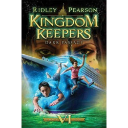 Kingdom Keepers: Kingdom Keepers Vi Dark Passage Volume VI