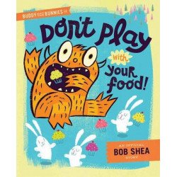 Buddy And The Bunnies In: Dont Play With Your Food!