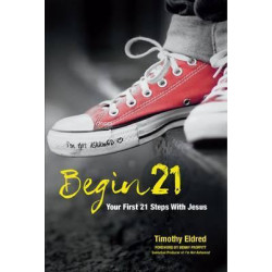 Begin 21: Your First 21 Steps with Jesus