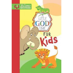 Little God Time for Kids, A: 365 Daily Devotions