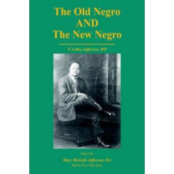 The Old Negro and the New Negro by T. Leroy Jefferson, MD