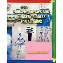 Nursery Rhymes and Nursery Riddles for All Ages