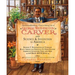 The Groundbreaking, Chance-taking Life of George Washington Carver and Science and Invention in America