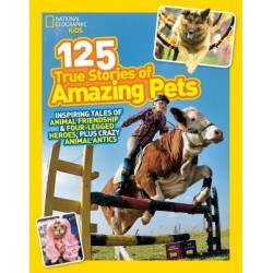 National Geographic Kids 125 True Stories Of Amazing Pets