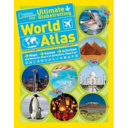 National Geographic Kids Ultimate Globetrotting World Atlas