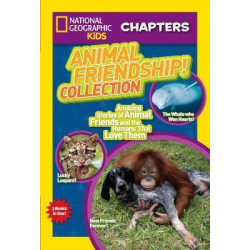 Nat Geo Kids Chapters Collection Animal Friendship!