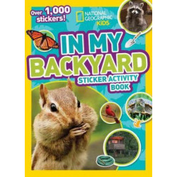 Nat Geo Kids In My Backyard Sticker Activity Book
