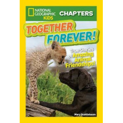 National Geographic Kids Chapters: Together Forever