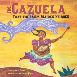 Cazuela That the Farm Maiden Stirred, the (1 Paperback/1 CD)