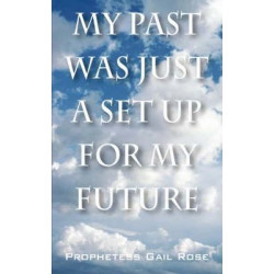 My Past Was Just a Set Up for My Future