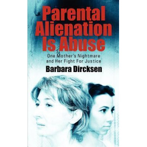 Parental Alienation Is Abuseone Mother's Nightmare and Her Fight for Justice