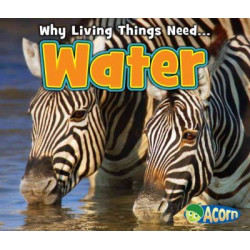 Why Living Things Need... Water