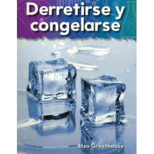 Derretirse y Congelarse (Melting and Freezing)