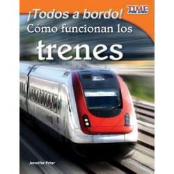 Todos a Bordo! Como Funcionan Los Trenes (All Aboard! How Trains Work)
