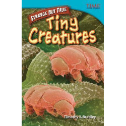 Strange but True: Tiny Creatures