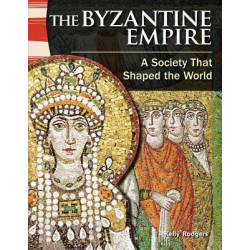 The Byzantine Empire: a Society That Shaped the World