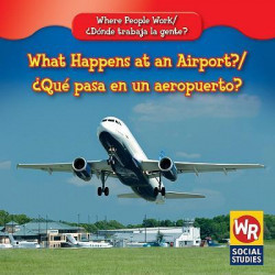 What Happens at an Airport?/Que Pasa En Un Aeropuerto?