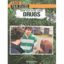 Know the Facts about Drugs