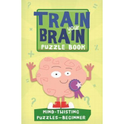 Train Your Brain: Mind-Twisting Puzzles