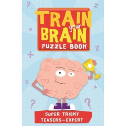 Train Your Brain: Super Tricky Teasers