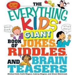 The Everything Kids' Giant Book of Jokes, Riddles, and Brain Teasers