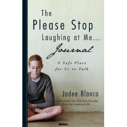 The Please Stop Laughing at Me . . . Journal