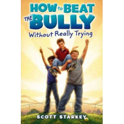 How to Beat the Bully Without Really Trying