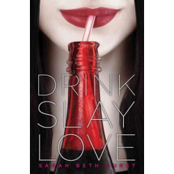 Drink, Slay, Love