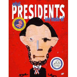 What Presidents Are Made of