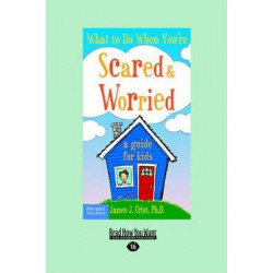 What to Do When You'RE Scared & Worrie
