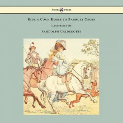 Ride A Cock Horse To Banbury Cross