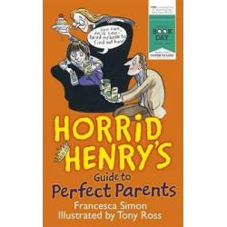 Horrid Henry's Guide to Perfect Parents