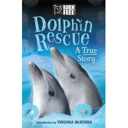 Born Free: Dolphin Rescue