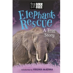 Born Free: Elephant Rescue