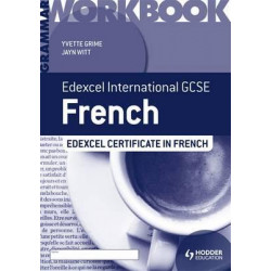 Edexcel International GCSE and Certificate French Grammar Workbook
