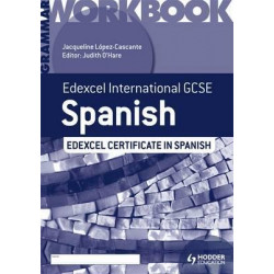 Edexcel International GCSE and Certificate Spanish Grammar Workbook