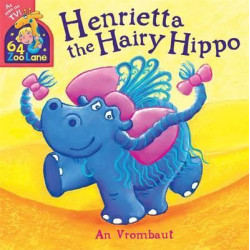 64 Zoo Lane: Henrietta The Hairy Hippo