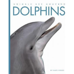 Animals Are Amazing: Dolphins