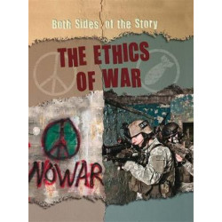 Both Sides of the Story: The Ethics of War