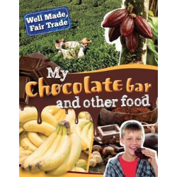 Well Made, Fair Trade: My Chocolate Bar and Other Food