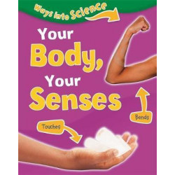 Ways Into Science: Your Body, Your Senses