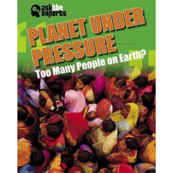 Ask the Experts: Planet Under Pressure: Too Many People on Earth?