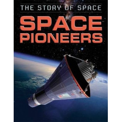 The Story of Space: Space Pioneers