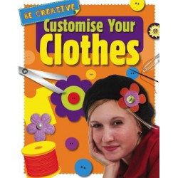 Be Creative: Customise Your Clothes