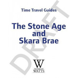 Time Travel Guides: The Stone Age and Skara Brae