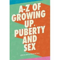 A-Z of Growing Up, Puberty and Sex