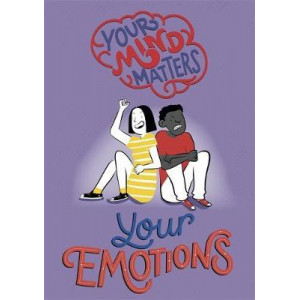 Your Mind Matters: Your Emotions