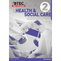BTEC Apprenticeship Assessment Workbook Health & Social Care Level 2